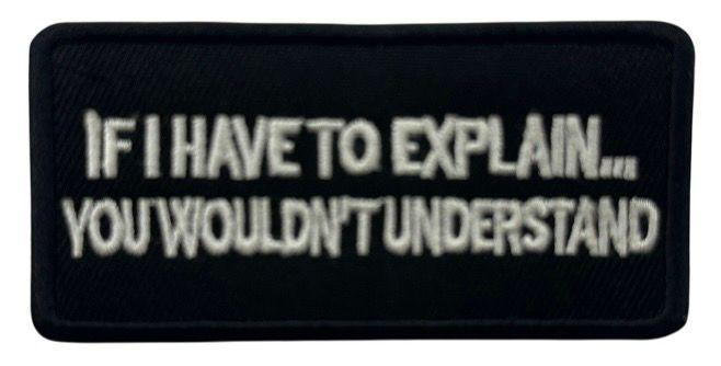 RXEP130 IF I HAVE TO EXPLAIN YOU WOULDN’T UNDERSTAND DESIGN MOTORCYCLE PATCH EMBROIDERY IRON ON PATCH