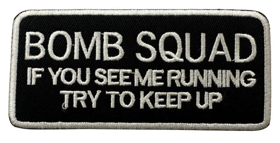 RXEP141 BOMB SQUAD IF YOU SEE ME RUNNING TRY TO KEEP UP DESIGN MOTORCYCLE PATCH EMBROIDERY IRON ON PATCH